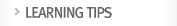 LEARNING TIPS
